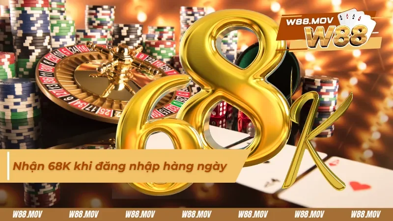 Nhận Khuyến mãi 68K khi đăng nhập hàng ngày